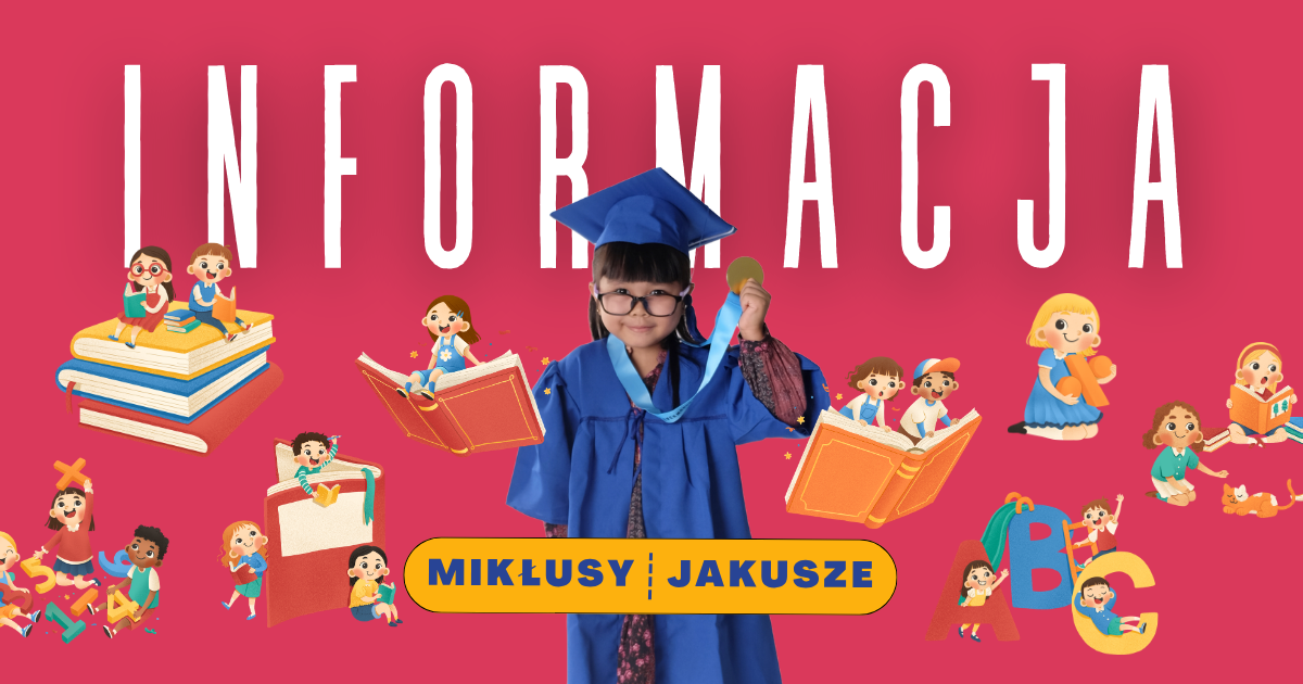 Dodatkowa informacja dla rodziców dzieci z Mikłus i Jakusz